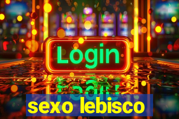 sexo lebisco